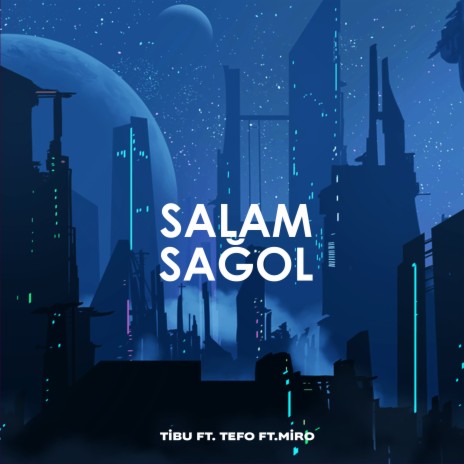 Salam-Sağ Ol ft. Tefo & Miro