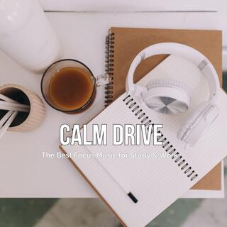 Calm Drive (The Best Focus Music for Study & Work)