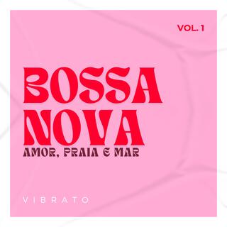 BOSSA NOVA, AMOR PRAIA E MAR