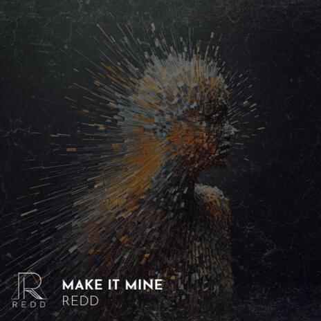 Make It Mine | Boomplay Music