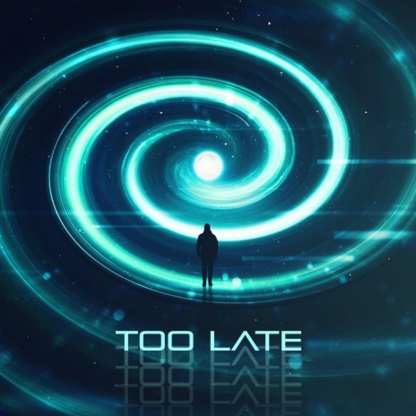 Too Late | Boomplay Music