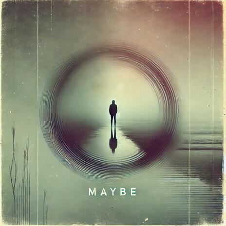 MAYBE (EXTENDED )