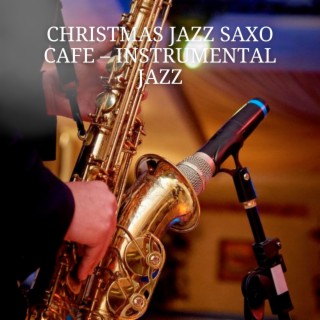 Christmas Jazz Saxo Cafe – Instrumental jazz