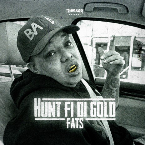 Hunt Fi Di Gold ft. Trigga Happy | Boomplay Music