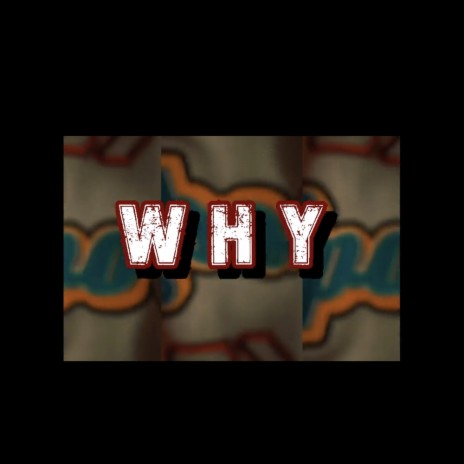 Why ft. AYEkAYE | Boomplay Music