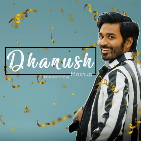 Dhanush (Mashup) | Boomplay Music