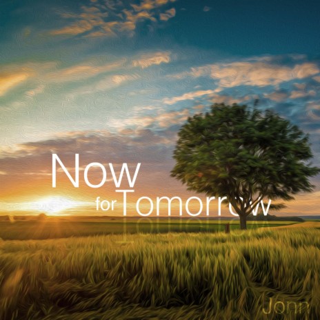 Now for Tomorrow | Boomplay Music