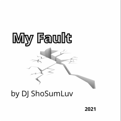 My Fault | Boomplay Music