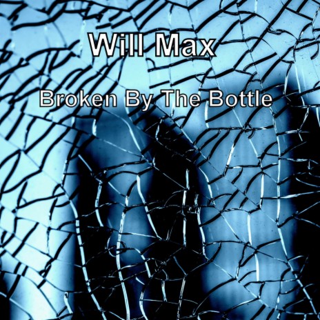 Broken By The Bottle | Boomplay Music