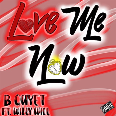 Love Me Now ft. Willy Will | Boomplay Music