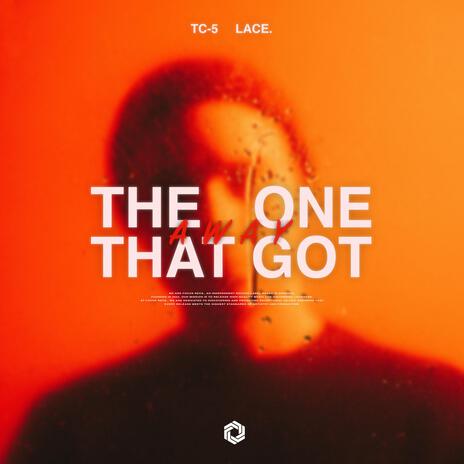 The One That Got Away ft. lace. | Boomplay Music