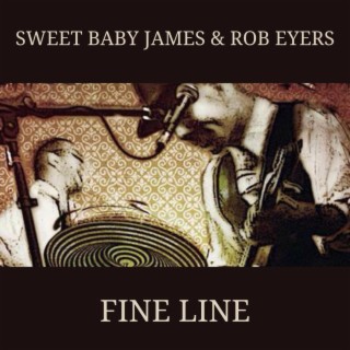 Sweet Baby James & Rob Eyers