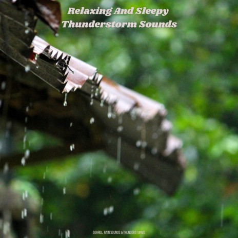 Thunder And Rain For Sleep ft. Rain Sounds & Thunderstorms | Boomplay Music