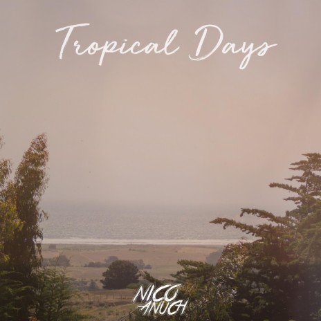 Tropical Days | Boomplay Music