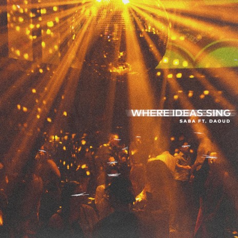 Where Ideas Sing (feat. Daoud)