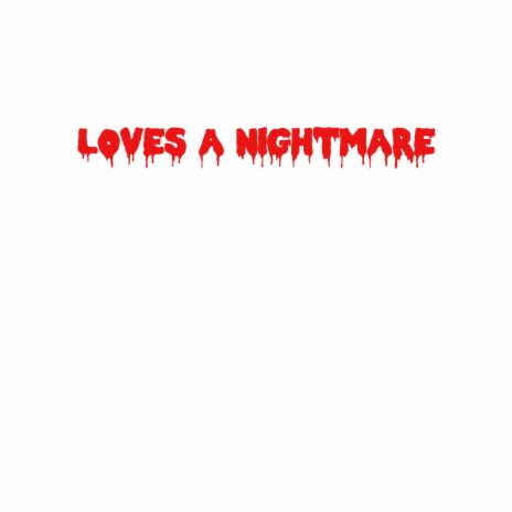 Loves a Nightmare | Boomplay Music