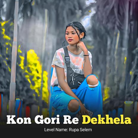 Kon Gori Re Dekhela | Boomplay Music