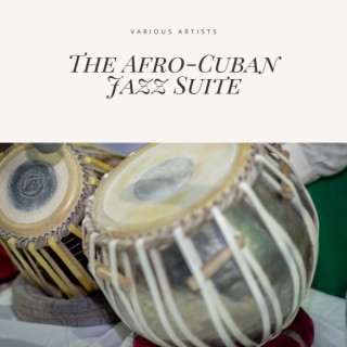 The Afro-Cuban Jazz Suite