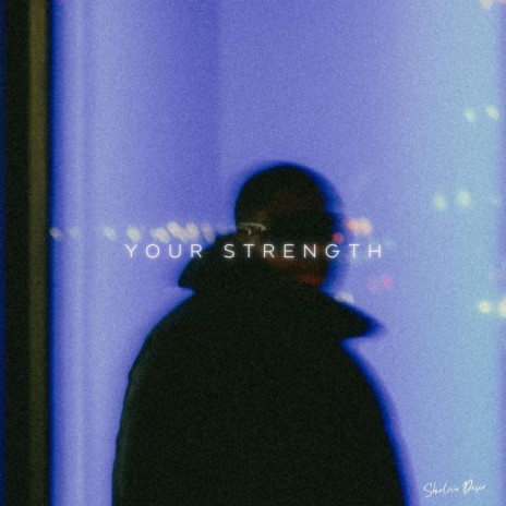Your Strength | Boomplay Music