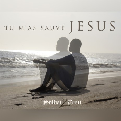 Tu m'as sauvé Jesus