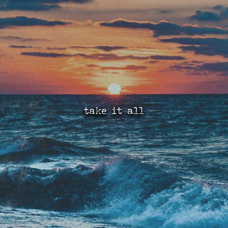 take it all | Boomplay Music