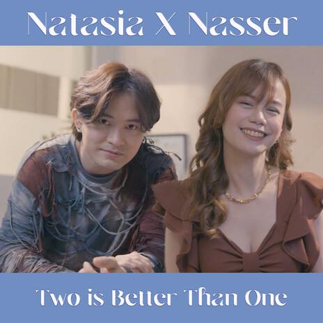 Two Is Better Than One ft. Nasser | Boomplay Music