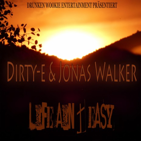 Life ain't easy ft. Dirty-E, Jonas Walker & Keyoh