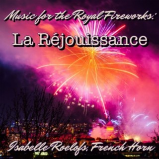 Music for the Royal Fireworks: La réjouissance (Version for French Horn)