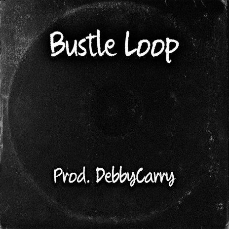 Bustle Loop | Boomplay Music