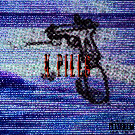 X PILLS | Boomplay Music