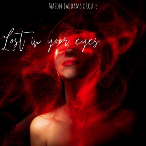 Lost in your eyes ft. Mason Baddams | Boomplay Music