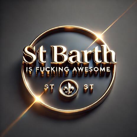 St Barth Is Fucking Awsome | Boomplay Music