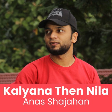 Kalyana Then Nila- Anas Shajahan | Boomplay Music