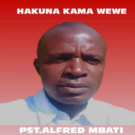 Hakuna kama wewe (feat. ALFRED MBATI)