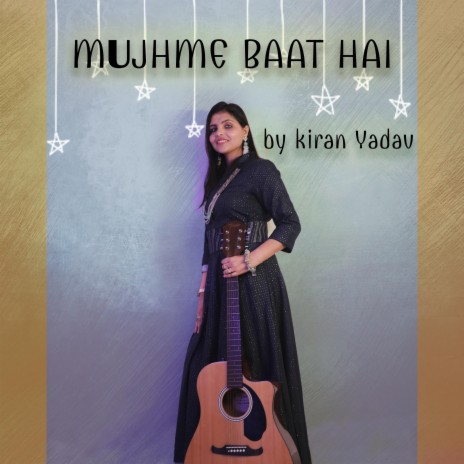 Mujhme baat hai | Boomplay Music