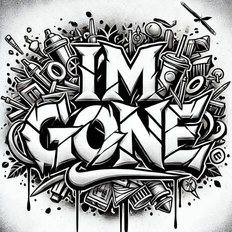 Im Gone | Boomplay Music