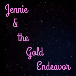 Jennie & the Gold Endeavor