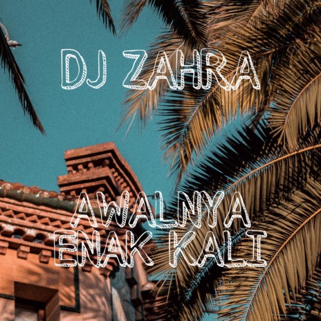 ZAHRA AWALNYA ENAK KALI | Boomplay Music