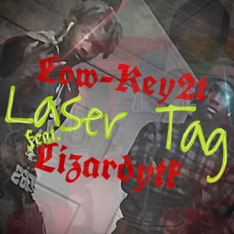 Laser Tag ft. Lizardytk | Boomplay Music