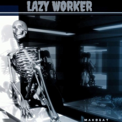 Lazy Worker | Boomplay Music