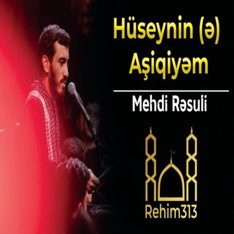 Hüseynin (ə) Aşiqiyəm - Mehdi Resuli |2022|HD| | Boomplay Music