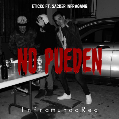 No Pueden ft. Sacker InfraGang