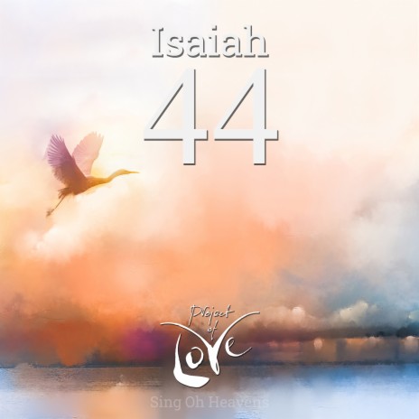 Isaiah 44 - Sing Oh Heavens | Boomplay Music