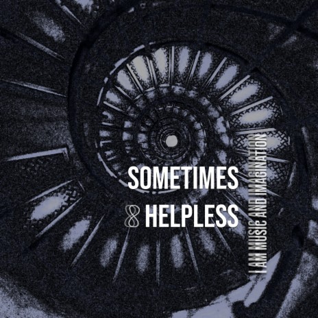 Sometimes Helpless