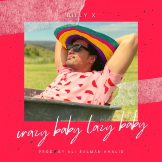 Crazy Baby Lazy Baby lyrics | Boomplay Music