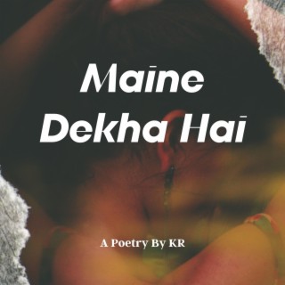 Best Hindi Poetry Maine Dekha Hai