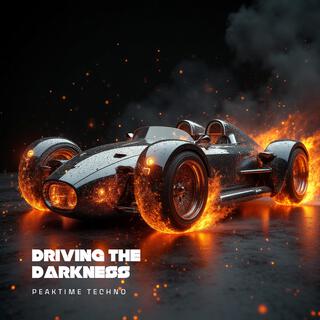 Driving the Darkness | PeakTime & Driving Techno | EDM