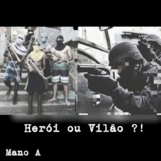 Herói ou Vilão?