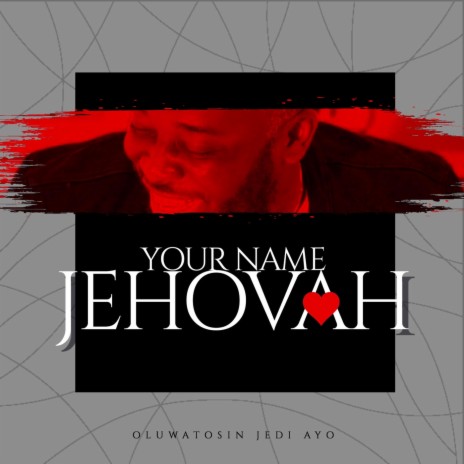 Your Name Jehovah | Boomplay Music