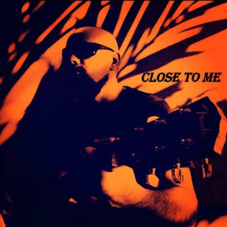 Close To Me | Boomplay Music